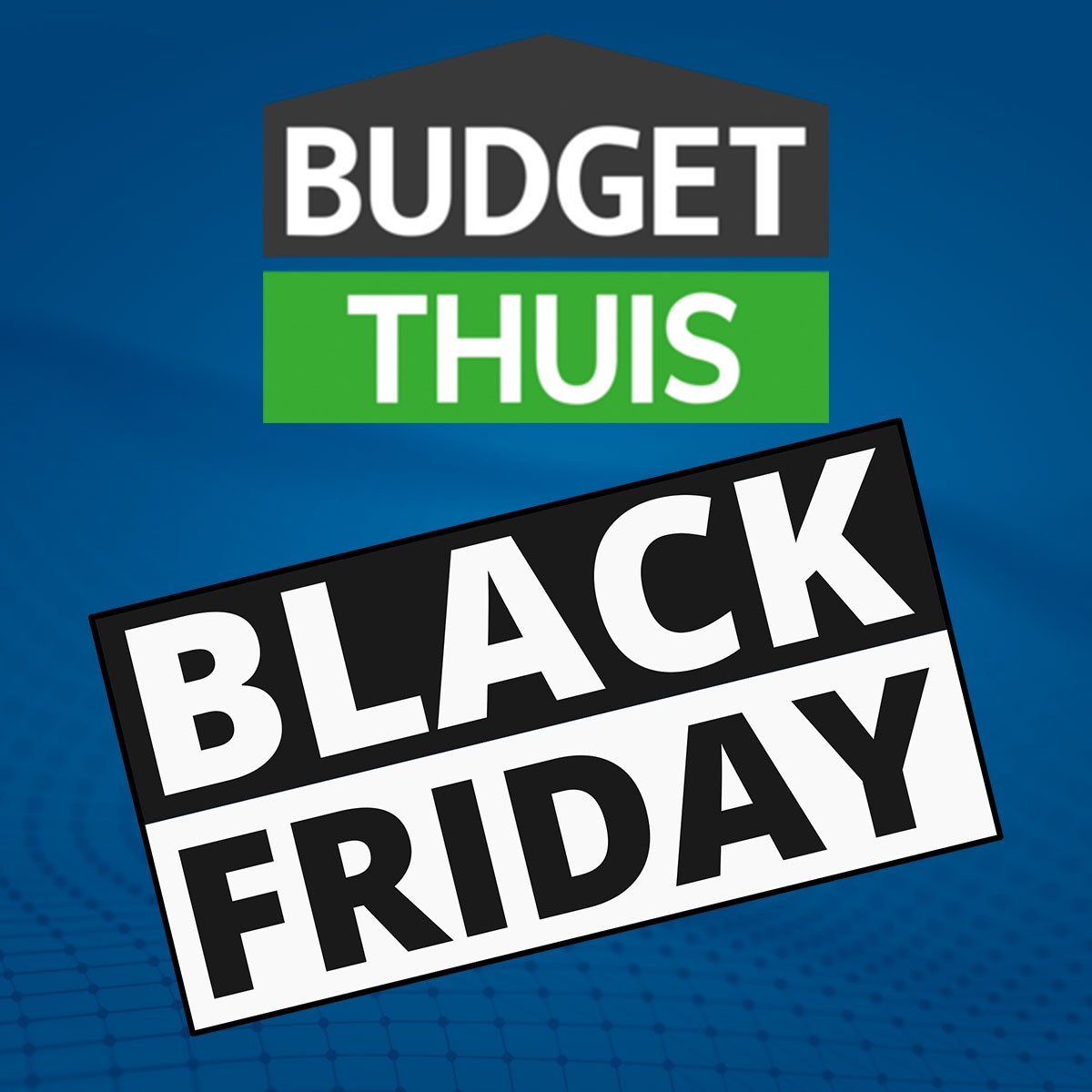 Bespaar nu flink met dé Budget Thuis Black Friday deals van dit jaar
